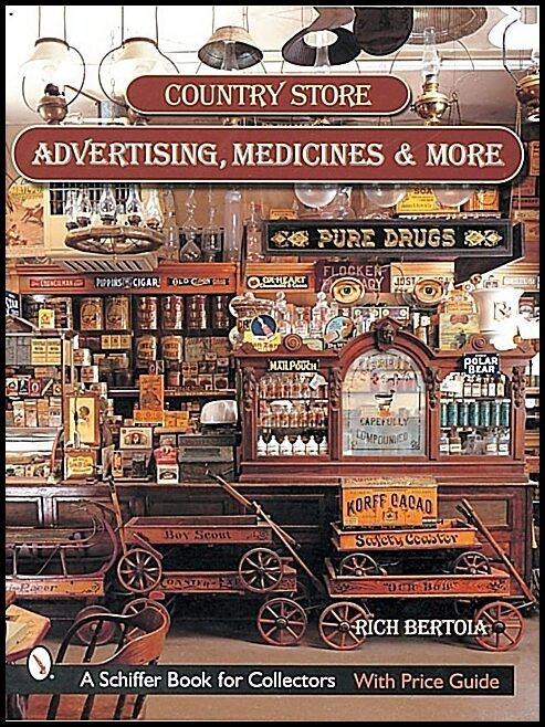 Rich Bertoia | Country Store Advertising, Medicines, And More