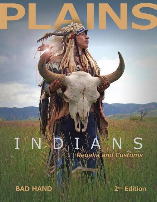 Bad Hand | Plains Indians Regalia And Customs, 2nd Ed.