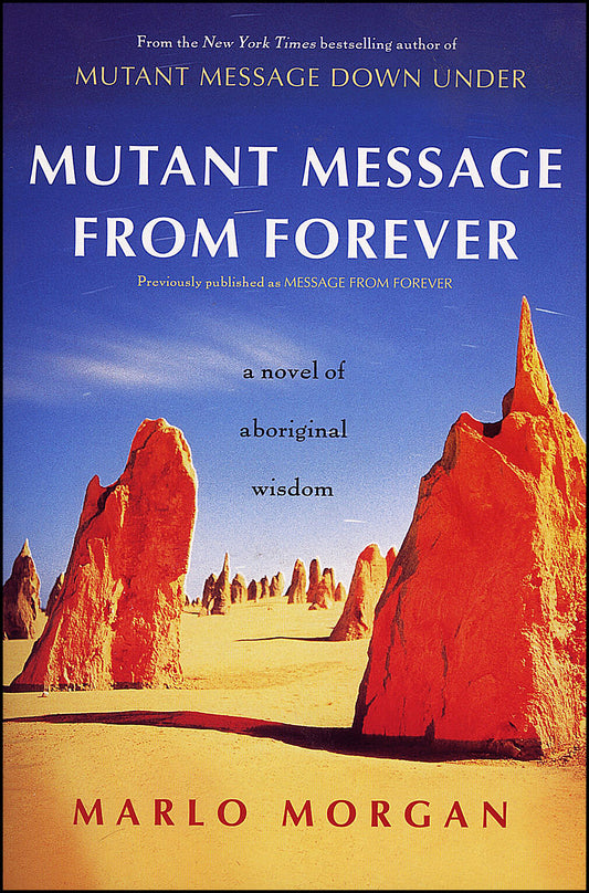 Morgan, Marlo | Mutant Message From Forever : A Novel Of Aboriginal Wisdom