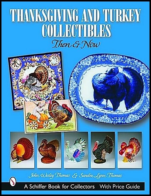 John Wesley Thomas | Thanksgiving And Turkey Collectibles : Then and Now