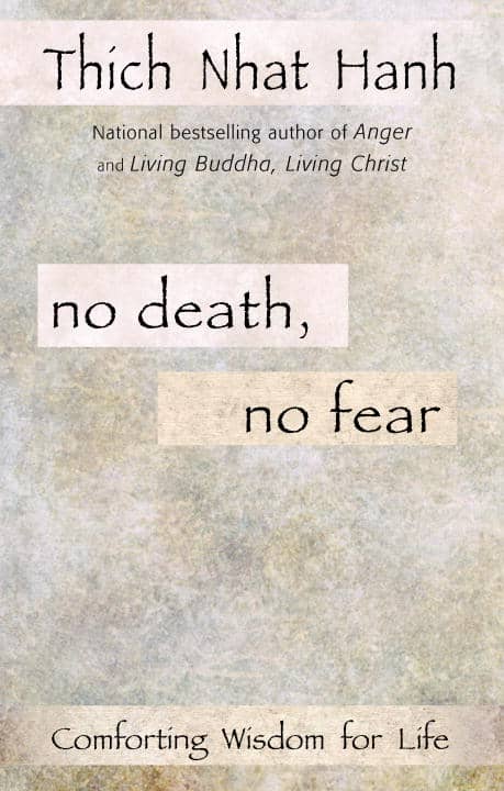 Thich Nhat Hanh | No Death, No Fear : Comforting Wisdom For Life (Q)