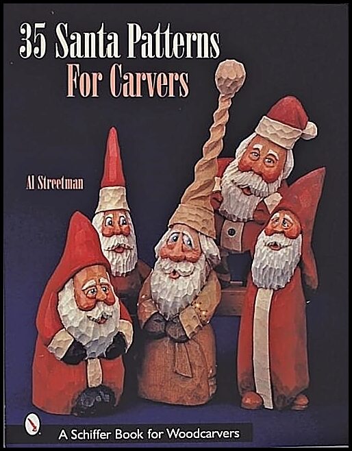 Al Streetman | 35 Santa Patterns For Carvers