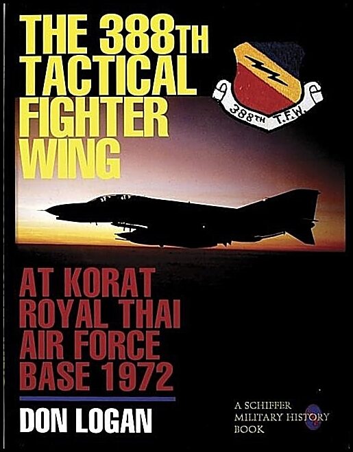 Logan, Don R. | 388th tactical fighter wing : At korat royal thai air force base 1972