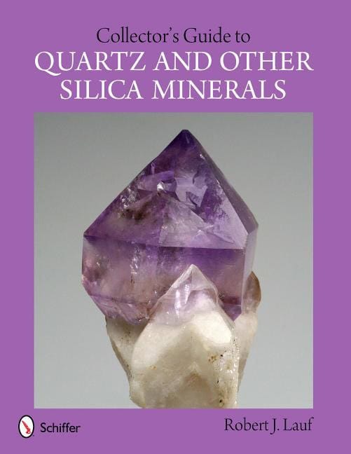 Lauf, Robert J., Phd. | Collectors guide to quartz and other silica minerals
