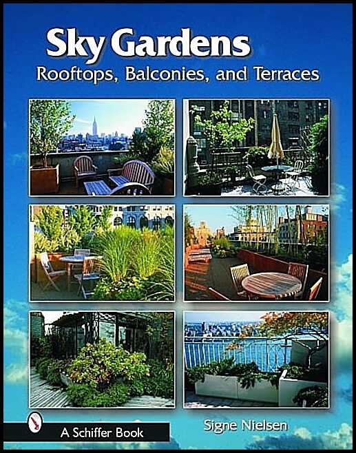 Signe Nielsen | Sky Gardens : Rooftops, Balconies, and Terraces