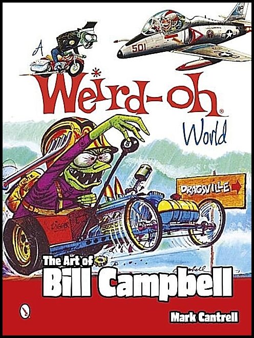Mark Cantrell | A Weird-Oh World : The Art Of Bill Campbell
