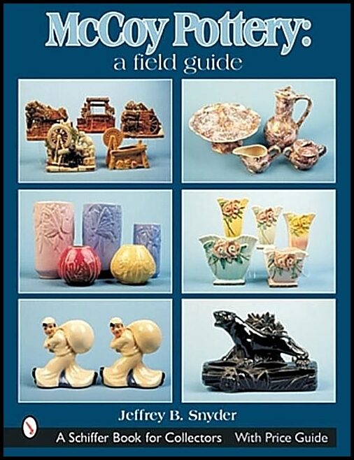 Jeffrey B. Snyder | Mccoy Pottery : A Field Guide : A Field Guide