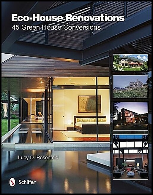 Rosenfeld, Lucy D. | Eco-house renovations : 45 green home conversions