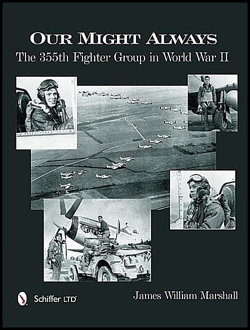 Marshall, James William | Our might always : The 355th fighter group in world war ii