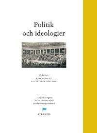 Ackermann, Ulrike | Atran, Scott | et al | Politik och ideologier : Perspektiv från Engelbergsseminariet 2011