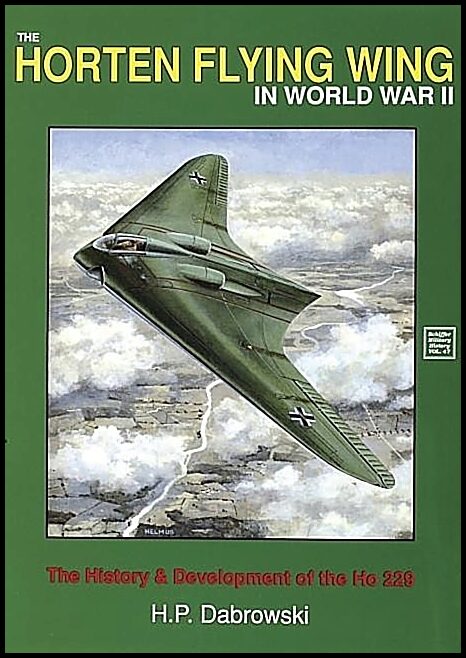 Dabrowski, Hans Peter | Horten flying wing in world war ii : The history and development of the ho