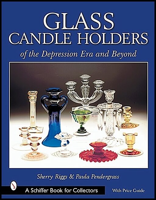 Sherry Riggs | Glass Candle Holders Of The Depression Era And Beyond