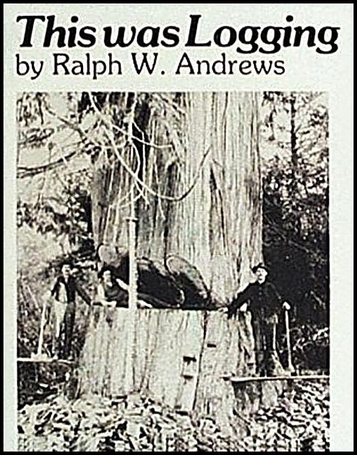 Andrews, Ralph W. | This was logging : Drama in the northwest timber country