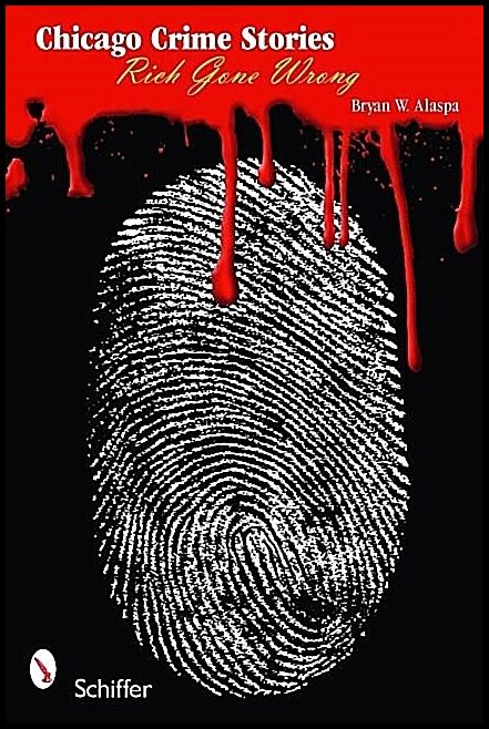 Bryan W. Alaspa | Chicago Crime Stories : Rich Gone Wrong