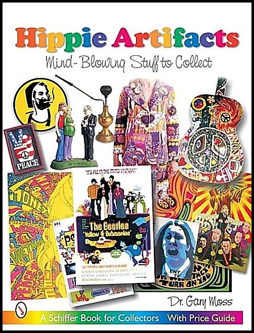 Dr. Gary L. Moss | Hippie Artifacts : Mind-Blowing Stuff to Collect