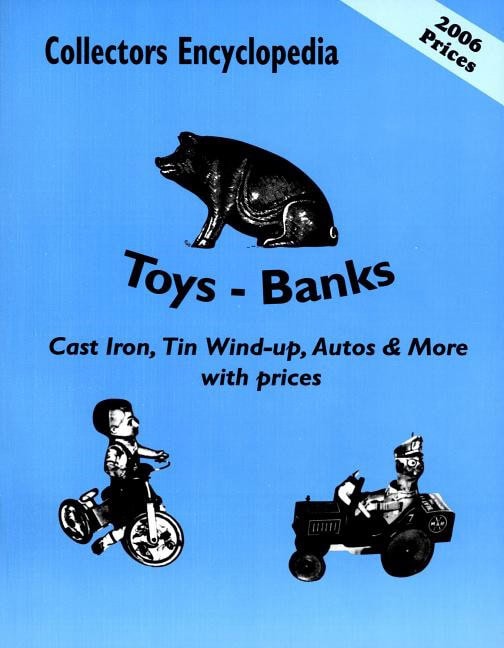 L-w Books | Collectors encyclopedia of toys : Banks - cast iron, tin wind-up, autos & m