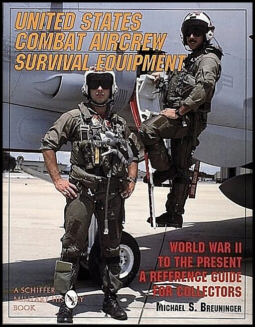 Breuninger, Michael S. | United states combat aircrew survival equipment world war ii to the present