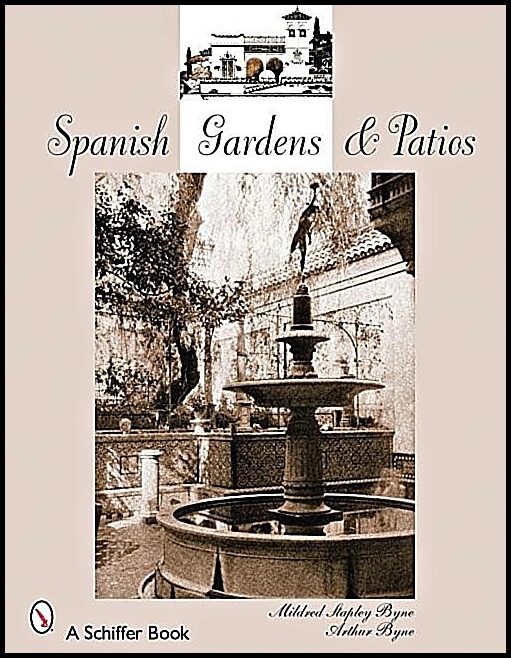Byne, Arthur | Spanish gardens and patios