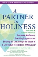 Rabbi Jonathan P. Slater Foreword by Art | Partner In Holiness Hb : Volume 1, Genesis & Exodus