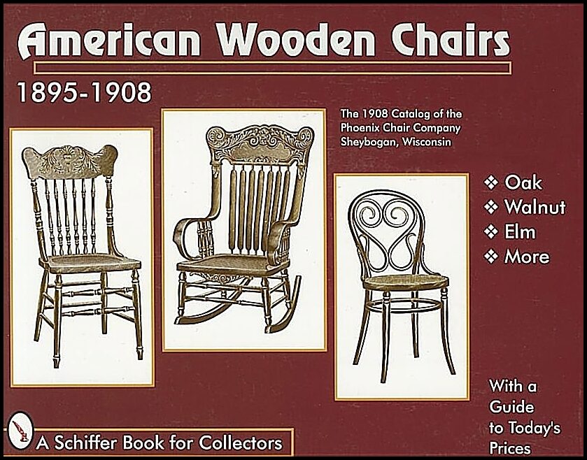 Schiffer Publishing, Ltd. | American Wooden Chairs : 1895-1910