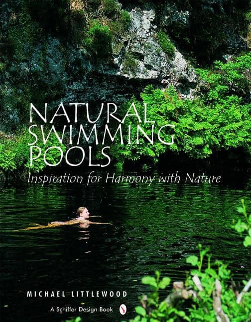 Littlewood, Michael | Natural swimming pools : Inspiration for harmony with nature