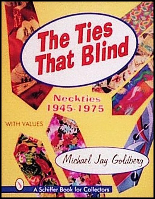 Michael Jay Goldberg | The Ties That Blind : Neckties, 1945-1975