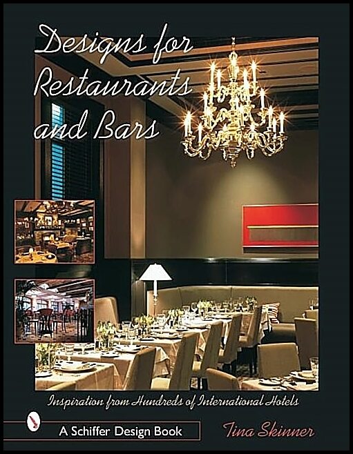 Skinner, Tina | Designs for restaurants and bars : Inspiration from hundreds of internation