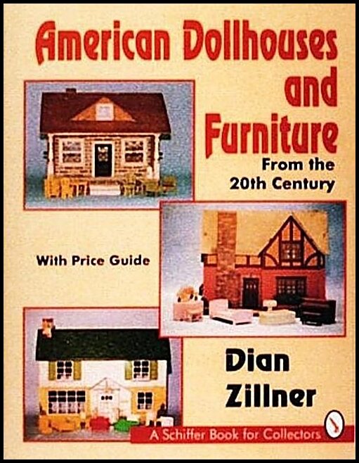 Dian Zillner | American Dollhouses And Furniture From The 20th Century