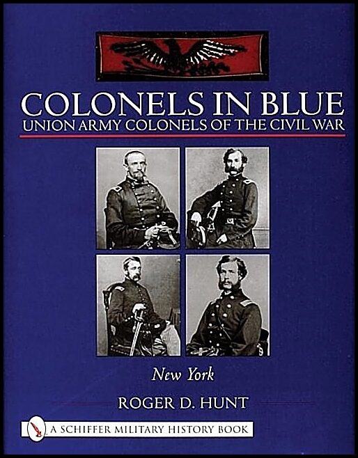 Roger Hunt | Colonels In Blue : Union Army Colonels Of The Civil War
