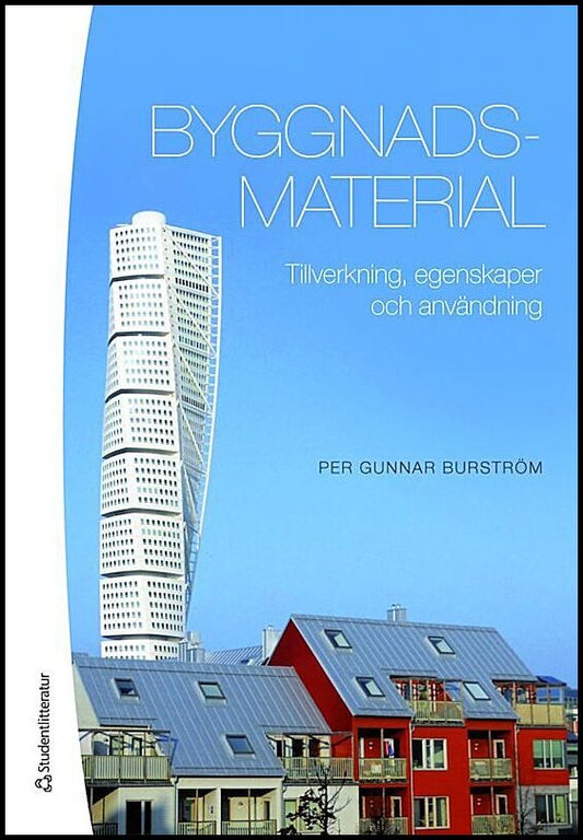 Burström, Per Gunnar | Byggnadsmaterial : Tillverkning, egenskaper och användning