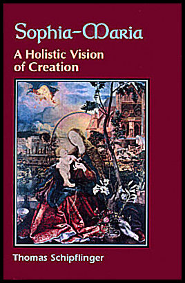 Schipflinger, Thomas | Sophia-Maria : A Holistic Vision of Creation