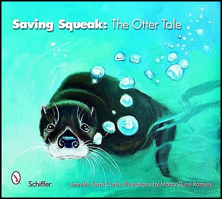 Jennifer Keats Curtis | Saving Squeak : The Otter Tale