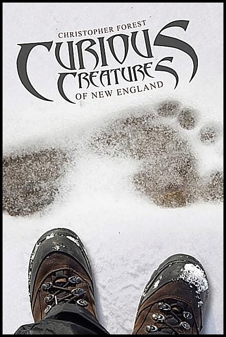 Christopher Forest | Curious Creatures Of New England