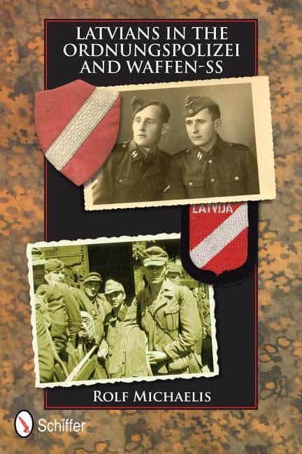 Michaelis, Rolf | Latvians in the ordnungspolizei and waffen-ss
