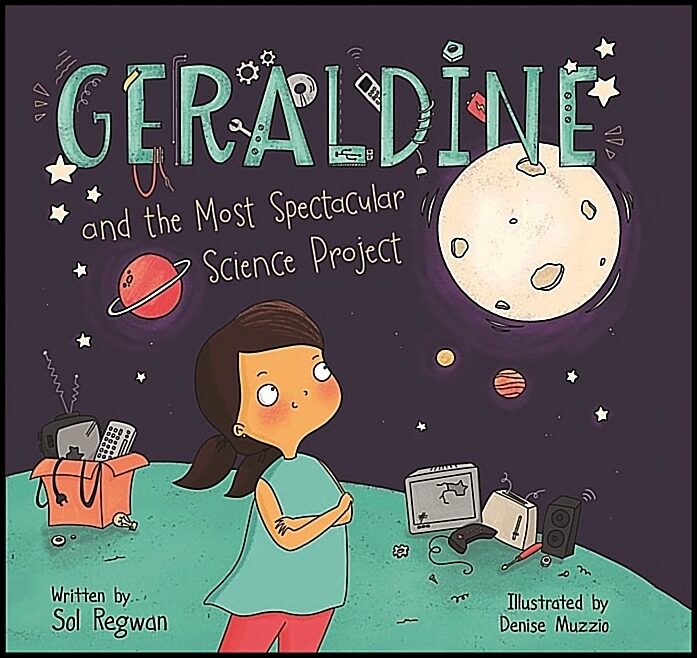 Sol Regwan - Denise Muzzio | Geraldine And The Most Spectacular Science Project
