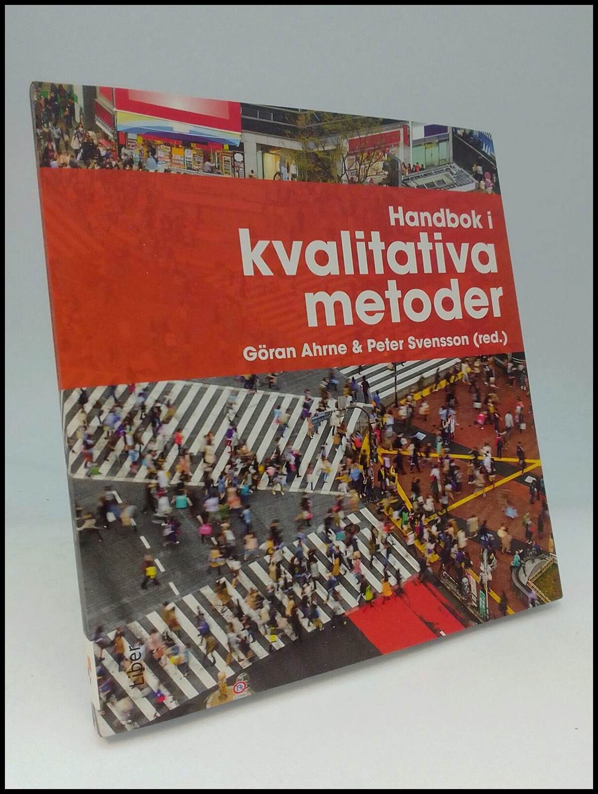 Ahrne, Göran | Svensson, Peter [red.] | Handbok i kvalitativa metoder