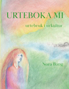 Nora, Bang | Urteboka Mi : Urtebruk i urkultur