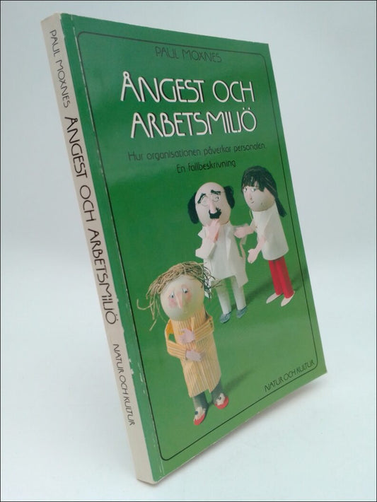 Moxnes, Paul | Ångest och arbetsmiljö : Hur organisationen åverkar personalen. En fallbeskrivning