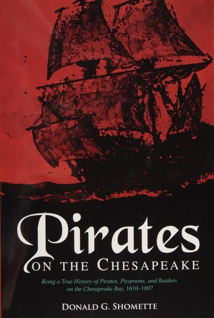 Donald G. Shomette | Pirates On The Chesapeake