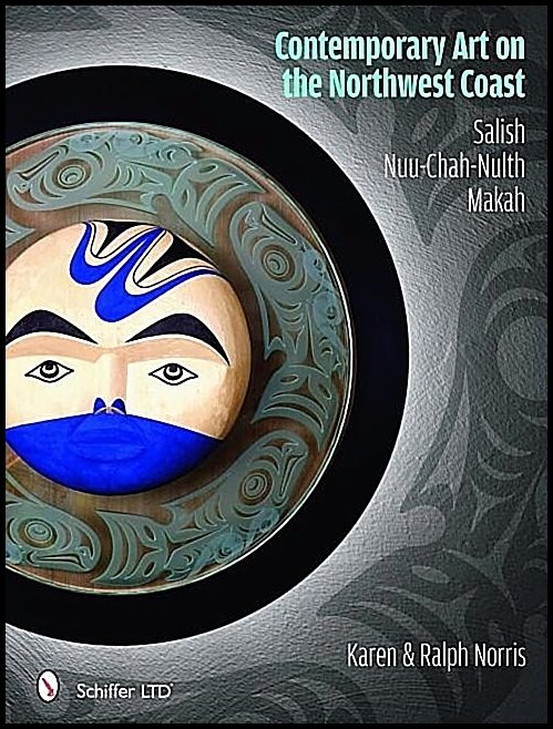 Norris, Karen | Contemporary art on the northwest coast : Salish, nuu-chah-nulth, makah