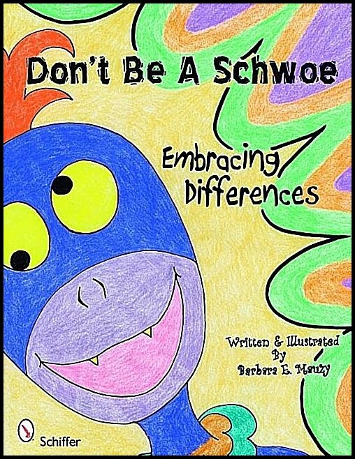 Barbara Mauzy | Don'T Be A Schwoe : Embracing Differences