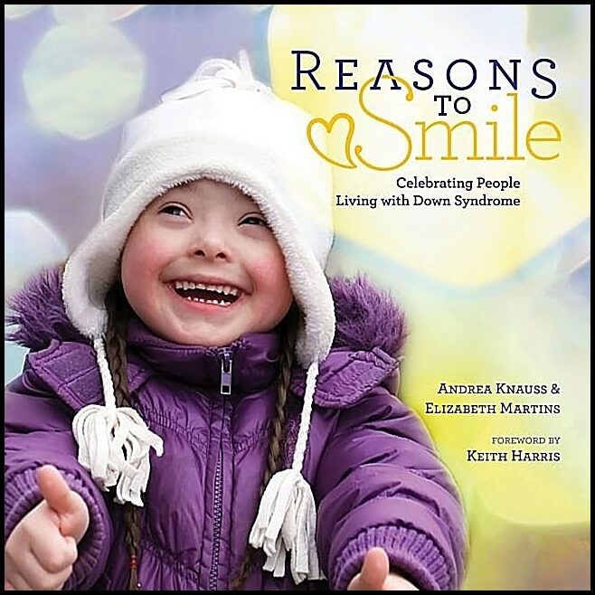 Martins, Elizabeth | Reasons to smile : Celebrating people living with down syndrome