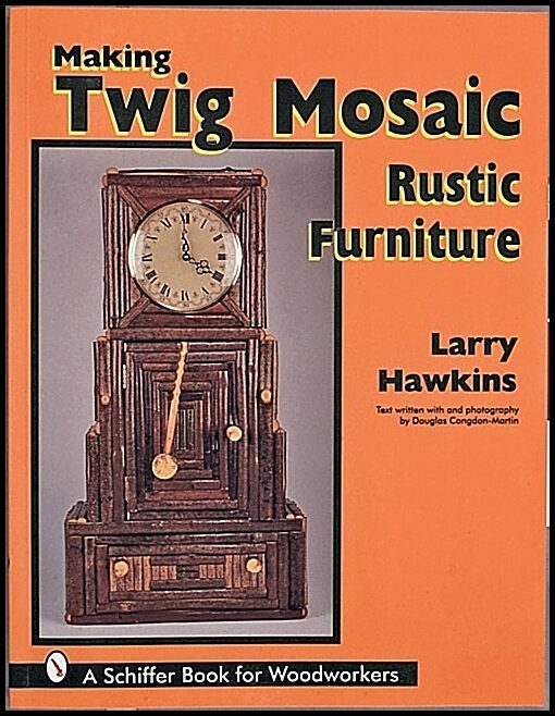 Larry Hawkins | Making Twig Mosaic Rustic Furniture