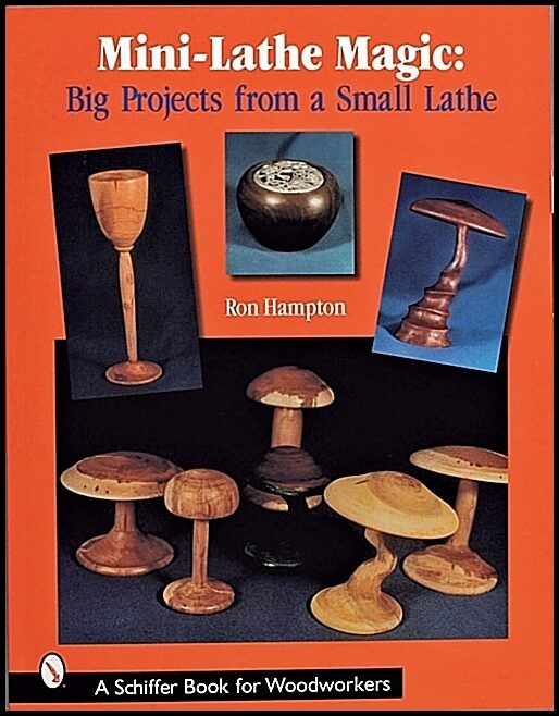 Ron Hampton | Mini Lathe Magic : Big Projects from a Small Lathe