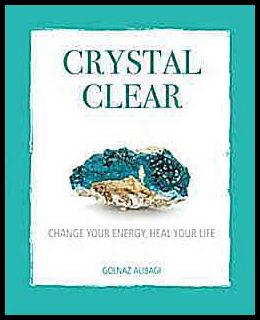 Alibagi, Golnaz | Crystal clear : Change your energy, heal your life