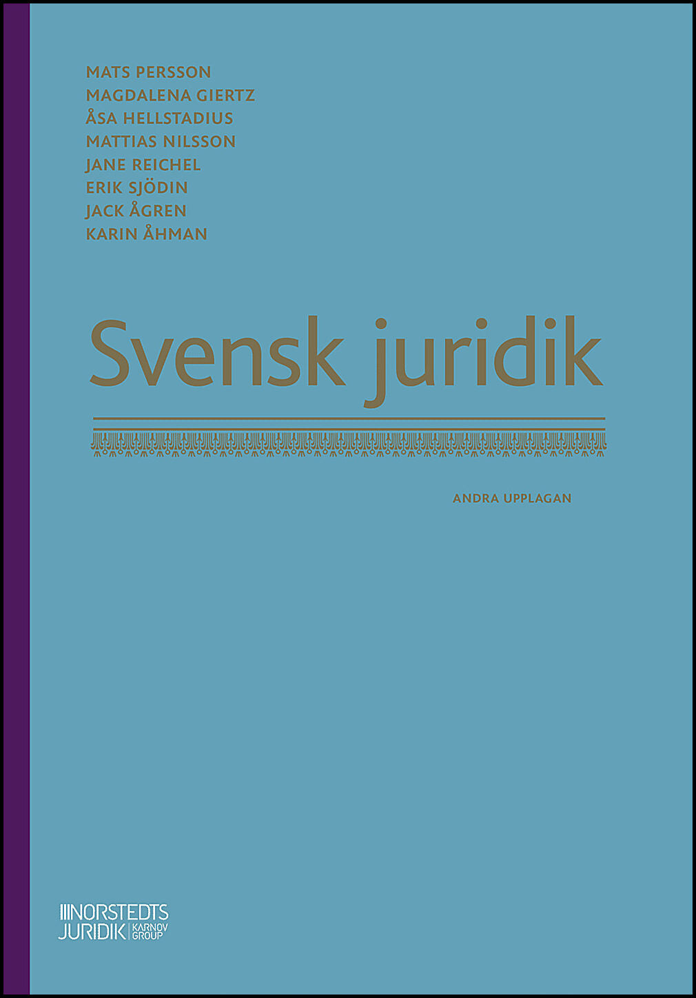 Persson, Mats | Giertz, Magdalena | Hellstadius, Åsa | Nilsson, Mattias | Reichel, Jane | Sjödin, Erik | Ågren, Jack | Å...