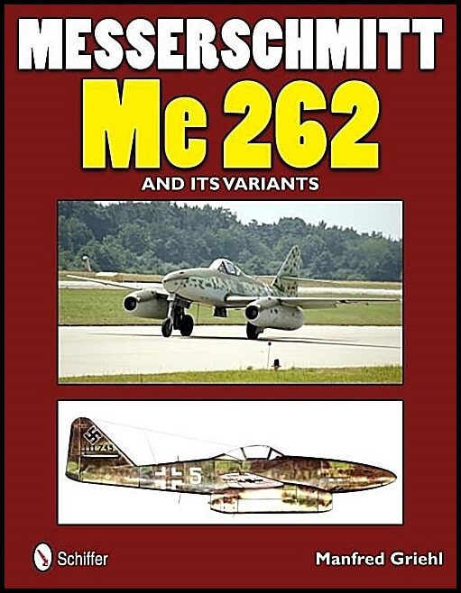 Griehl, Manfred | Messerschmitt me 262 and its variants