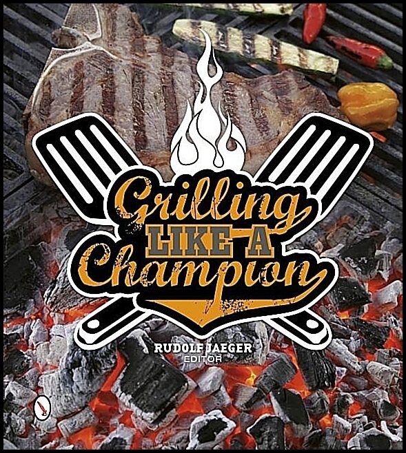 Rudolf Jaeger | Grilling Like A Champion