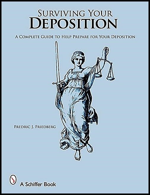 Fredric J. Friedberg | Surviving Your Deposition
