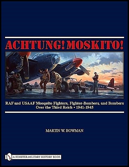 Martin W. Bowman | Achtung! Moskito!